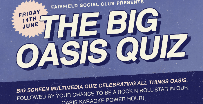 Oasis big quiz - fairfield social